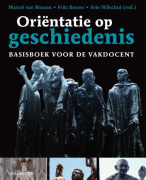 Samenvatting M. van Riessen; F. Rover & A. Wilschut: Oriëntatie op geschiedenis (H1 t/m 3)