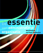 Samenvatting De essentie van administratieve organisatie