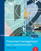 Financieel management voor communicatie/ André van Dijk / Boom Lemma Uitgevers / 2011 (derde druk) Samenvatting + 10 Oefen vragen