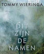 Boekverslag Dit zijn de namen ~ Tommy Wieringa