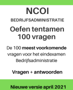 NCOI bedrijfsadministratie 100 voorbeeld examenvragen - meest voorkomende examenvragen