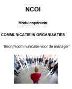 NCOI HBO Bedrijfskunde Module Bedrijfscommunicatie voor de manager - COMMUNICATIE IN ORGANISATIES - Eindcijfer 9 met feedback