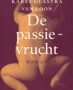 Boekverslag 'De Passievrucht' door Karel Glastra van Loon, niet compleet dus goedkoper