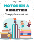 Motoriek en didactiek: beweging in en om de klas 