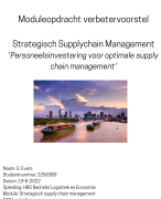 NCOI geslaagde module Strategisch Supply Chain Management Verbetervoorstel 2022 - Personeelsinvestering - cijfer 9 met feedback - Confrontatiematrix - Balanced scorecard - FMEA
