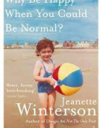 Why Be Happy When You Could Be Normal? by Jeanette Winterson - boekverslag