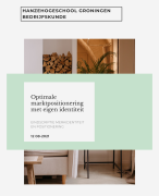 Voorbeeld scriptie Bedrijfskunde - Optimale marktpositionering en Bedrijfsidentiteit - Geslaagd Aug 2021 met alle interviews uitgewerkt