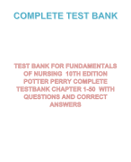 TEST BANK FOR FUNDAMENTALS OF NURSING 10TH EDITION POTTER PERRY COMPLETE TESTBANK CHAPTER 1-50 WITH QUESTIONS AND CORRECT ANSWERS