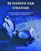 De essentie van strategie - Drs JGB de Groot - Complete samenvatting