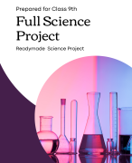 Full Science Project Prepared for class 9 students 