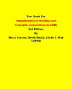 Test Bank For Fundamentals of Nursing Care Concepts, Connections & Skills 3rd Edition By Marti Burton, David Smith, Linda J. May Ludwig | Chapter 1 – 38, Latest Edition|