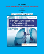 Test Bank - Clinical Manifestations and Assessment of Respiratory Disease  8th Edition By Terry Des Jardins, George G. Burton | Chapter 1 – 45, Complete Guide 2023|