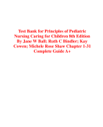 Test Bank for Principles of Pediatric  Nursing Caring for Children 8th Edition  By Jane W Ball; Ruth C Bindler; Kay  Cowen; Michele Rose Shaw Chapter 1-31  Complete Guide A+