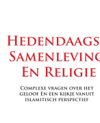 Hedendaagse samenleving en religie Complexe vragen over het geloof en een kijkje vanuit islamitisch perspectief