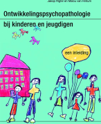 Ontwikkelingspsychopathologie bij kinderen en jeugdigen Samenvatting 