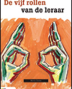 De vijf rollen van de leraar Samenvatting 