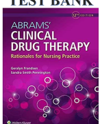 Abrams’ Clinical Drug Therapy Rationales for Nursing Practice 12th Edition Geralyn Frandsen Test B