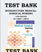 INTRODUCTORY MEDICAL-SURGICAL NURSING 12TH EDITION BY TIMBY SMITH TEST BANK ISBN-9781496351333