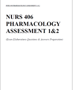 NURS 406 PHARMACOLOGY ASSESSMENT 1& 2 (Exam Elaborations Questions & Answers Preparation)