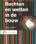 Rechten en wetten in de bouw Samenvatting 