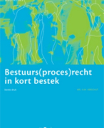 Bestuurs(proces)recht in kort bestek Samenvatting 