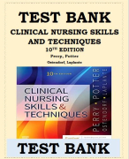 Test Bank For Clinical Nursing Skills and Techniques, 10th Edition By Perry, Potter, Ostendorf, Laplante Newest Edition Test Bank Version 2022/2023 | Covers All Chapters (1-43)