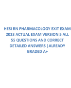 HESI RN PHARMACOLOGY EXIT EXAM 2023 ACTUAL EXAM VERSION 5 ALL 55 QUESTIONS AND CORRECT DETAILED ANSWERS |ALREADY GRADED A+