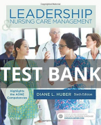 Test Bank Leadership and Nursing Care Management, 6th Edition by Diane Huber, M. Lindell Joseph - All Chapters(1- 27)|A+ ULTIMATE GUIDE 2022