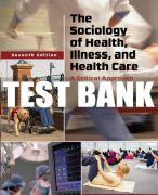 Test Bank For The Sociology of Health, Illness, and Health Care: A Critical Approach - 7th - 2017 All Chapters