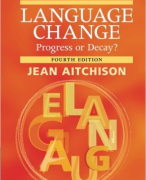 Jean Aitchison: Language Change Progress or Decay? (Chapter 4,5,6)