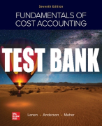 Test Bank For Fundamentals of Cost Accounting, 7th Edition All Chapters