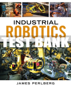 Test Bank For Industrial Robotics - 1st - 2019 All Chapters