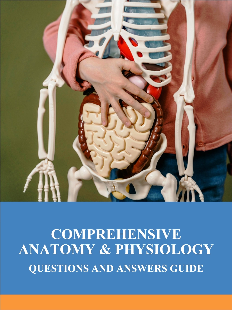Comprehensive Anatomy & Physiology: A Question and Answer Guide Part I